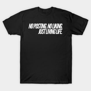 No posting no liking T-Shirt